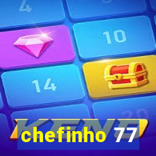 chefinho 77